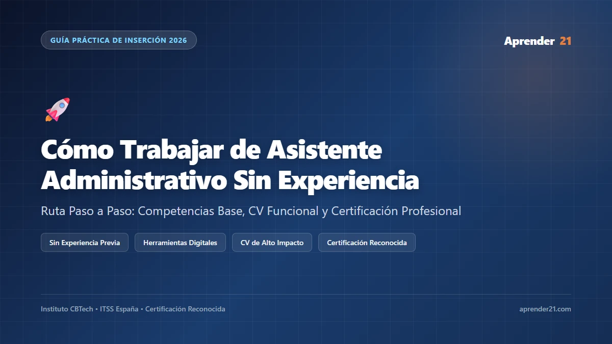 Cómo Trabajar de Asistente Administrativo Sin Experiencia en 2026: Guía Paso a Paso