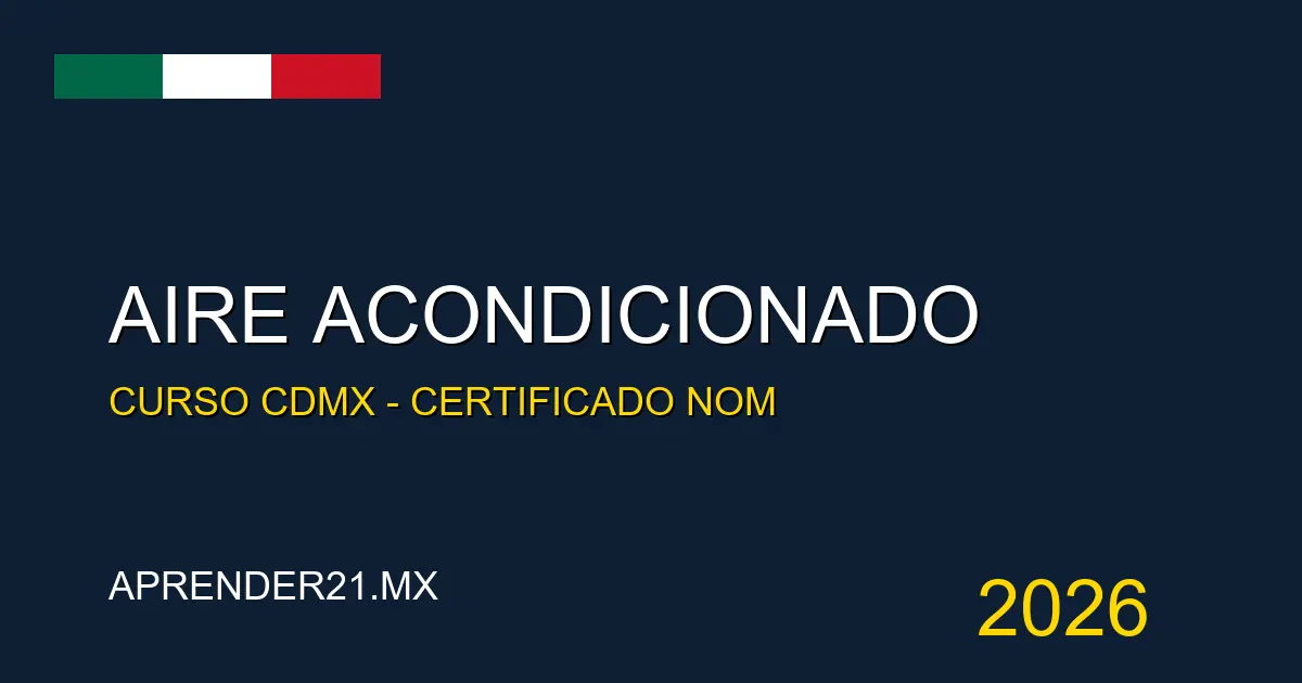 Curso Aire Acondicionado CDMX 2026 – Certificado NOM | Aprender21